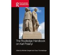 The Routledge Handbook on Karl Polanyi (Routledge International Handbooks)