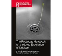 The Routledge Handbook on the Lived Experience of Ideology (Routledge International Handbooks)