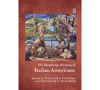 The Routledge History of Italian Americans (Routledge Histories)
