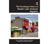 The Routledge History of Modern Latin American Migration