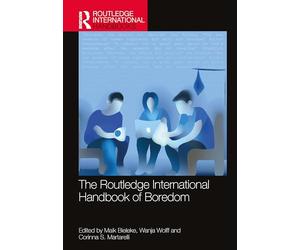 The Routledge International Handbook of Boredom