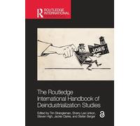 The Routledge International Handbook of Deindustrialization Studies