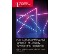 The Routledge International Handbook of Disability Human Rights Hierarchies (Routledge International Handbooks)
