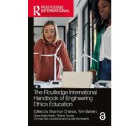 The Routledge International Handbook of Engineering Ethics Education (Routledge International Handbooks of Education)