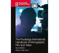 The Routledge International Handbook of Ethnographic Film and Video