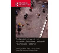 The Routledge International Handbook of Innovative Qualitative Psychological Research