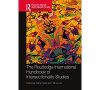 The Routledge International Handbook of Intersectionality Studies (Routledge International Handbooks)
