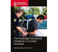 The Routledge International Handbook of Juvenile Homicide (Routledge International Handbooks)