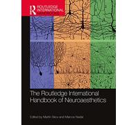 The Routledge International Handbook of Neuroaesthetics (Routledge International Handbooks)