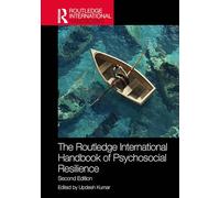 The Routledge International Handbook of Psychosocial Resilience (Routledge International Handbooks)
