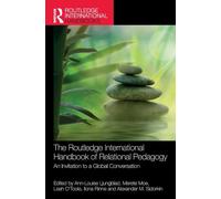 The Routledge International Handbook of Relational Pedagogy: An Invitation to a Global Conversation