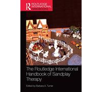 The Routledge International Handbook of Sandplay Therapy