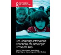 The Routledge International Handbook of Schooling in Times of Crisis (Routledge International Handbooks of Education)