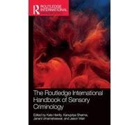 The Routledge International Handbook of Sensory Criminology