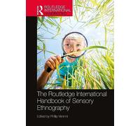 The Routledge International Handbook of Sensory Ethnography