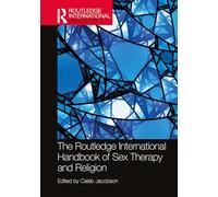 The Routledge International Handbook of Sex Therapy and Religion