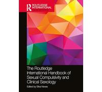 The Routledge International Handbook of Sexual Compulsivity and Clinical Sexology