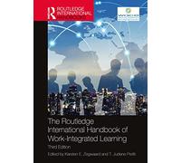 The Routledge International Handbook of Work-Integrated Learning – Routledge