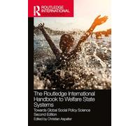 The Routledge International Handbook to Welfare State Systems: Towards Global Social Policy Science