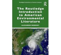 The Routledge Introduction to American Environmental Literature (Routledge Introductions to American Literature)