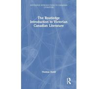 The Routledge Introduction to Victorian Canadian Literature