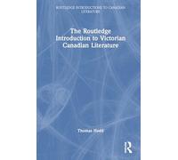 The Routledge Introduction to Victorian Canadian Literature