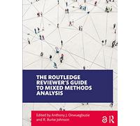 The Routledge Reviewer’s Guide to Mixed Methods Analysis