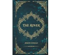 The Rover: A Historical Novel of an Old Seaman's Last Voyage in Revolutionary France