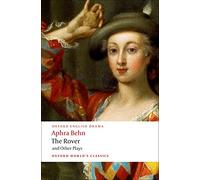 The Rover and Other Plays (Oxford World’s Classics)