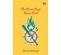 The Rover Boys Down EastOr The Struggle For The Stanhope Fortune (Edition1)