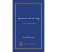 The Rover boys in camp: or, The rivals of Pine Island