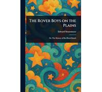 The Rover Boys on the Plains