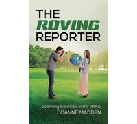 The Roving Reporter: Spanning the Globe in the 1990s