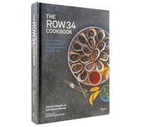 The Row 34 Cookbook: Stories and Recipes from a Neighborhood Oyster Bar