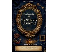 The Rowan Five and The Whispers of Ashwyke: 1
