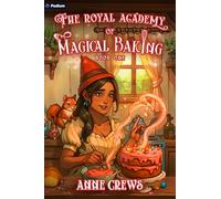 The Royal Academy of Magical Baking: A Cozy Slice-of-Life Fantasy: 1