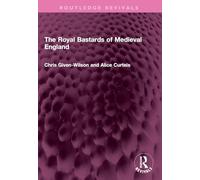 The Royal Bastards of Medieval England (Routledge Revivals)