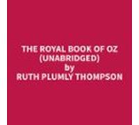 The Royal Book Of Oz (Unabridged)