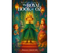 THE ROYAL BOOK OF OZ: with original Illustrations & Annotated