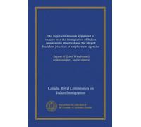 The Royal commission appointed to inquire into the immigration of Italian labourers to Montreal and the alleged fradulent practices of employment ... [John Winchester] commissioner, and evidence