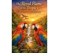 The Royal Flame of the Tropics: The Bold Majesty and Brilliant Spirit of Macaws