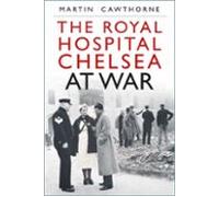 The Royal Hospital Chelsea At War (ebook)