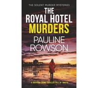 THE ROYAL HOTEL MURDERS a gripping crime thriller full of twists (Solent Murder Mystery)