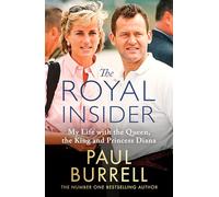 The Royal Insider: My Life with the Queen, the King and Princess Diana
