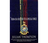 The Royal Marines: From Sea Soldiers to a Special Force by Julian Thompson (6-Apr-2001) Paperback