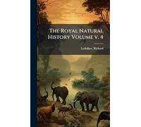 The Royal Natural History Volume v. 4