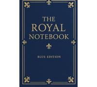 The Royal Notebook: A timeless lined journal for those who write with grace and intention.