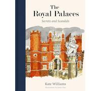 The Royal Palaces: Secrets and Scandals