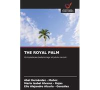 The Royal Palm: Kompleksowe badanie tego atrybutu narodu