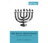 The Royal Priesthood And The Glory Of God (ebook)
